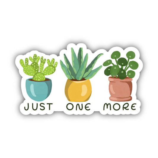 Big Moods - Just One More Plant Sticker